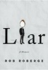 Liar - A Memoir (Hardcover) - Rob Roberge Photo