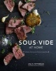 Sous Vide at Home - The Modern Technique for Perfectly Cooked Meals (Hardcover) - Lisa Q Fetterman Photo