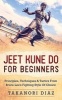 Jeet Kune Do for Beginners - Principles, Techniques & Tactics from Bruce Lee's Fighting Style of Choice (Paperback) - T Diaz Photo