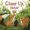 Cheer Up, Mouse! (Hardcover) - J Ed Henry Photo