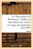 Le Moyen-Age Et La Renaissance. Histoire Et Description Des Moeurs Et Usages, Du Commerce Tome 2 (French, Paperback) - Ferdinand Sere Photo