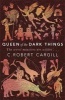 Queen of the Dark Things (Paperback) - C Robert Cargill Photo