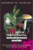 Magical Mushrooms, Mischievous Molds (Paperback, Revised) - George W Hudler Photo