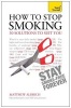 How to Stop Smoking - 30 Solutions to Suit You: Teach Yourself (Paperback) - Matthew Aldrich Photo