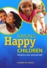 Raising Happy Children - The Key To A Calm, Connected Child (Paperback) - Lizanne du Plessis Photo