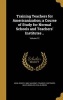 Training Teachers for Americanization; A Course of Study for Normal Schools and Teachers' Institutes ..; Volume 12 (Hardcover) - John Joseph 1880 Mahoney Photo