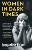 Women in Dark Times (Paperback) - Jacqueline Rose Photo