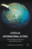 Cities as International Actors - Urban and Regional Governance Beyond the Nation State (Hardcover, 1st ed. 2016) - Tassilo Herrschel Photo