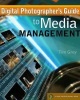 Digital Photographers' Guide to Media Management (Paperback) - Tim Grey Photo