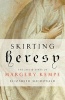 Skirting Heresy - The Life and Times of Margery Kempe (Paperback) - Elizabeth MacDonald Photo