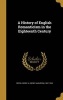 A History of English Romanticism in the Eighteenth Century (Hardcover) - Henry a Henry Augustin 1847 1 Beers Photo