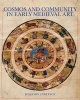 Cosmos and Community in Early Medieval Art (Hardcover) - Benjamin Anderson Photo