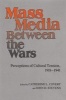 Mass Media between the Wars - Perceptions of Cultural Tension, 1918-1941 (Hardcover) - Catherine L Covert Photo