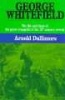 George Whitefield, v. 1 - The Life and Times of the Great Evangelist of the Eighteenth Century Revival (Hardcover) - Arnold Dallimore Photo