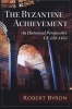 The Byzantine Achievement - An Historical Perspective, C. E. 330-1453 (Paperback) - Robert Byron Photo