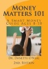 Money Matters 101 - A Smart Money Guide Ages 8-18; 2nd Ed. (Paperback) - Dr Danette a ONeal Photo