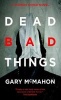 Dead Bad Things - A Thomas Usher Novel (Paperback) - Gary McMahon Photo