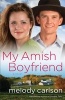 My Amish Boyfriend (Paperback) - Melody Carlson Photo