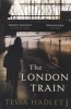 The London Train (Paperback) - Tessa Hadley Photo