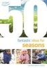 50 Fantastic Ideas for Seasons (Paperback) - Alistair Bryce Clegg Photo