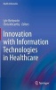 Innovation with Information Technologies in Healthcare (Hardcover, 2013) - Lyle Berkowitz Photo