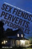 Sex Fiends, Perverts, and Pedophiles - Understanding Sex Crime Policy in America (Paperback) - Chrysanthi S Leon Photo