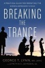 Breaking the Trance - A Practical Guide for Parenting the Screen-Dependent Child (Paperback) - George Lynn Photo