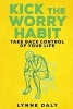 Kick the Worry Habit - Take Back Control of Your Life (Paperback) - Lynne Daly Photo