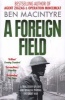 A Foreign Field (Paperback) - Ben MacIntyre Photo