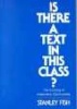 Is There a Text in This Class? - The Authority of Interpretive Communities (Paperback) - Stanley Fish Photo