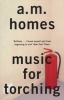 Music For Torching (Paperback) - AM Homes Photo