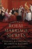 Royal Marriage Secrets - Consorts & Concubines, Bigamists & Bastards (Paperback) - John Ashdown Hill Photo