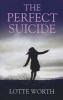 The Perfect Suicide (Paperback) - Lotte Worth Photo