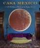 Casa Mexico - At Home in Merida and the Yuctan (Hardcover) - Annie Kelly Photo