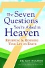 The Seven Questions You're Asked in Heaven - Reviewing and Renewing Your Life on Earth (Paperback) - Ron Wolfson Photo