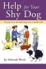 Training the Shy Dog - Turning Your Terrified Dog into a Terrific Pet (Paperback) - Wood Photo