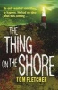 The Thing on the Shore (Paperback, New) - Tom Fletcher Photo