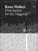 Kara Walker - Dust Jackets for the Niggerati (Hardcover) - Hilton Als Photo