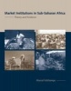 Market Institutions in Sub-Saharan Africa - Theory and Evidence (Hardcover, New) - Marcel Fafchamps Photo