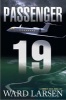 Passenger 19 - A Jammer Davis Thriller (Paperback) - Ward Larsen Photo