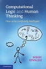 Computational Logic and Human Thinking - How to be Artificially Intelligent (Paperback) - Robert Kowalski Photo