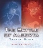 The Battle of Alberta Trivia Book (Paperback) - Mike Leonetti Photo