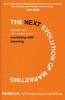 The Next Evolution of Marketing - Connect with Your Customers by Marketing with Meaning (Hardcover) - Bob Gilbreath Photo