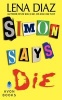 Simon Says Die (Paperback) - Lena Diaz Photo