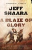 A Blaze of Glory - A Novel of the Battle of Shiloh (Paperback) - Jeff Shaara Photo