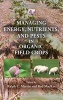 Managing Energy, Nutrients, and Pests in Organic Field Crops (Hardcover) - Ralph C Martin Photo