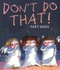 Don't Do That! (Paperback) - Tony Ross Photo