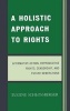 A Holistic Approach to Rights - Affirmative Action, Reproductive Rights, Censorship, and Future Generations (Hardcover) - Eugene Schlossberger Photo