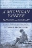 A Michigan Yankee Marches with Sherman - A Union Soldier's Spiritual Journey (Paperback) - Catherine Rhodes Hahn Photo