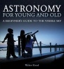 Astronomy for Young and Old - A Beginner's Guide to the Visible Sky (Paperback) - Walter Kraul Photo